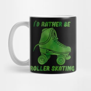 I’d Rather be Roller Skating Green Mug